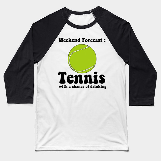 funny Tennis lover weekend forecast chance of Tennis Baseball T-Shirt by David Brown